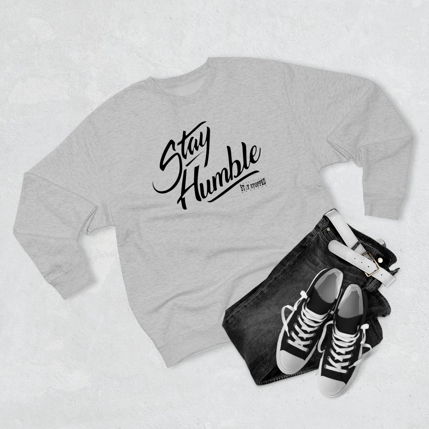 New Stay Humble Premium Crewneck Sweatshirt unisex
