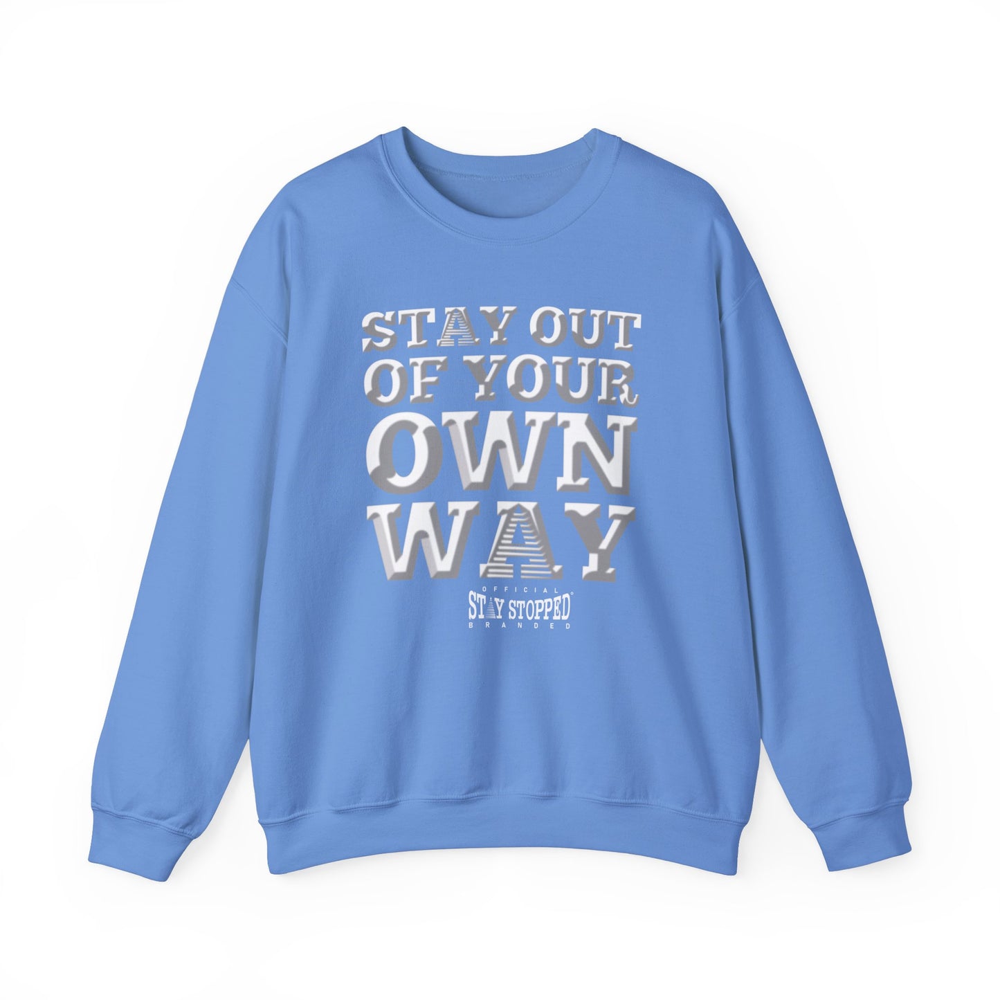 STAY OUT OF TOUR OWN WAY Unisex Heavy Blend™ Crewneck Sweatshirt
