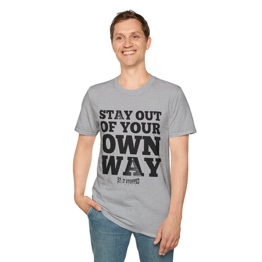 STAY OUT …OWN WAY Unisex Softstyle T-Shirt