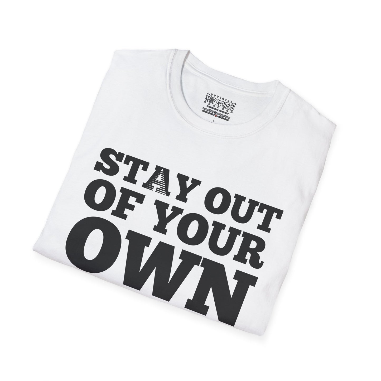 STAY OUT …OWN WAY Unisex Softstyle T-Shirt