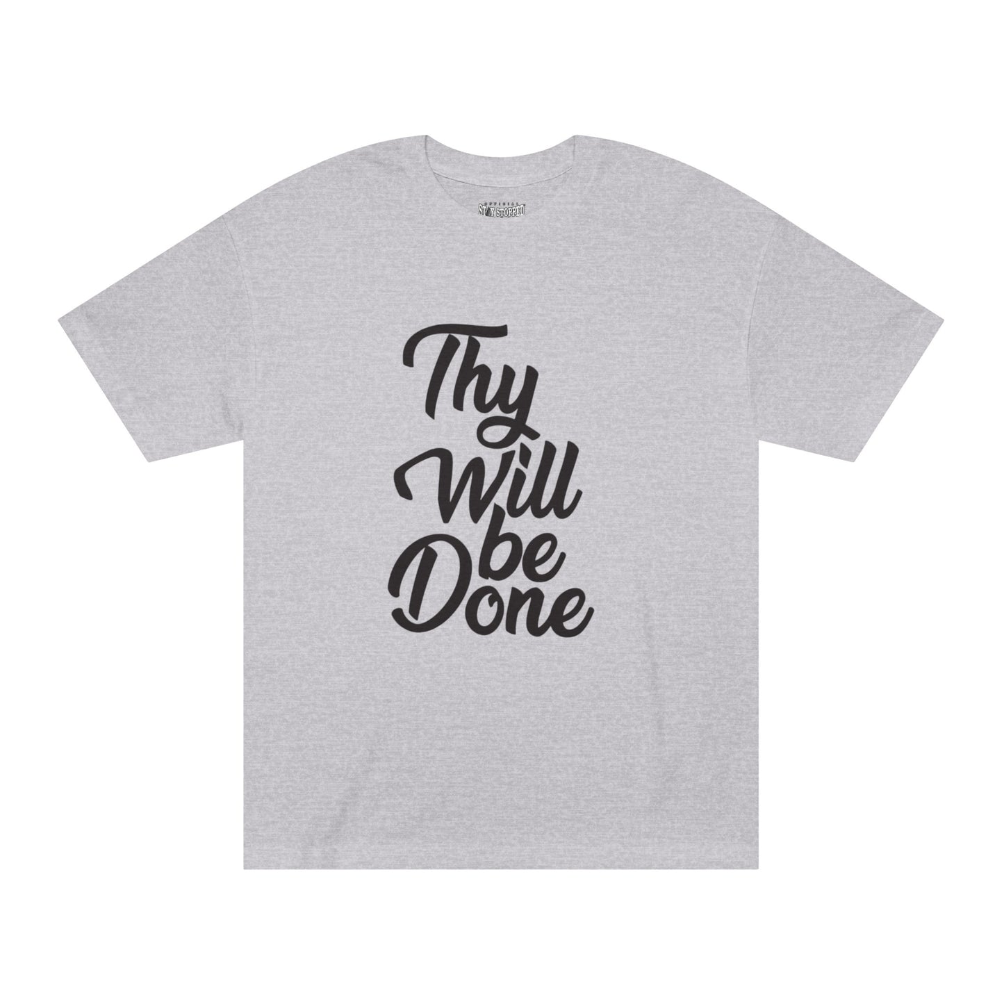 THY WILL BE DONE Unisex Classic Tee