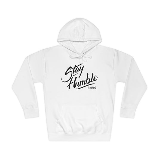 New- Stay Humble Big Print-Unisex Fleece Hoodie