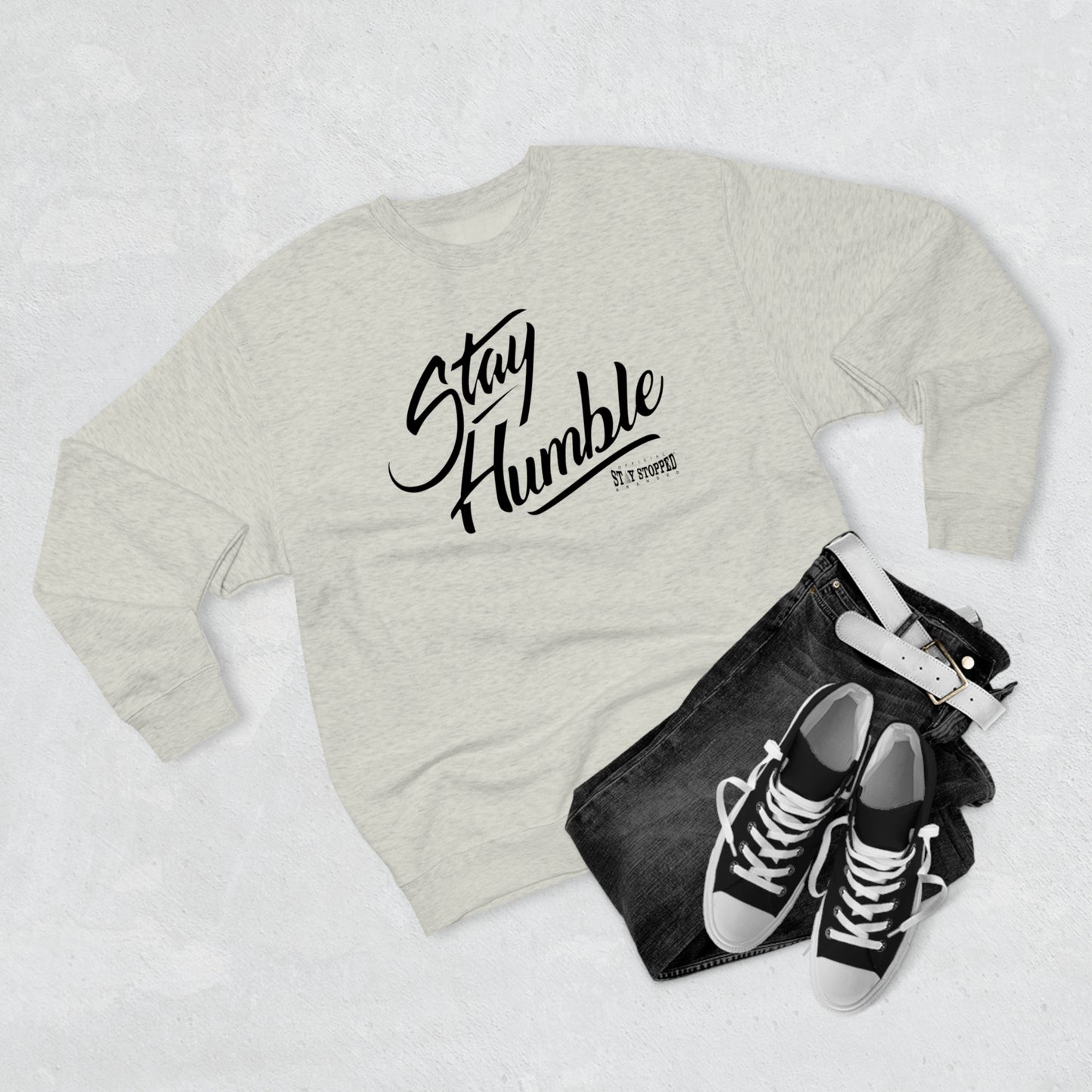 New Stay Humble Premium Crewneck Sweatshirt unisex