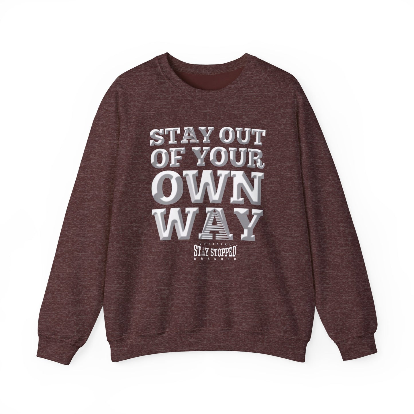 STAY OUT OF TOUR OWN WAY Unisex Heavy Blend™ Crewneck Sweatshirt