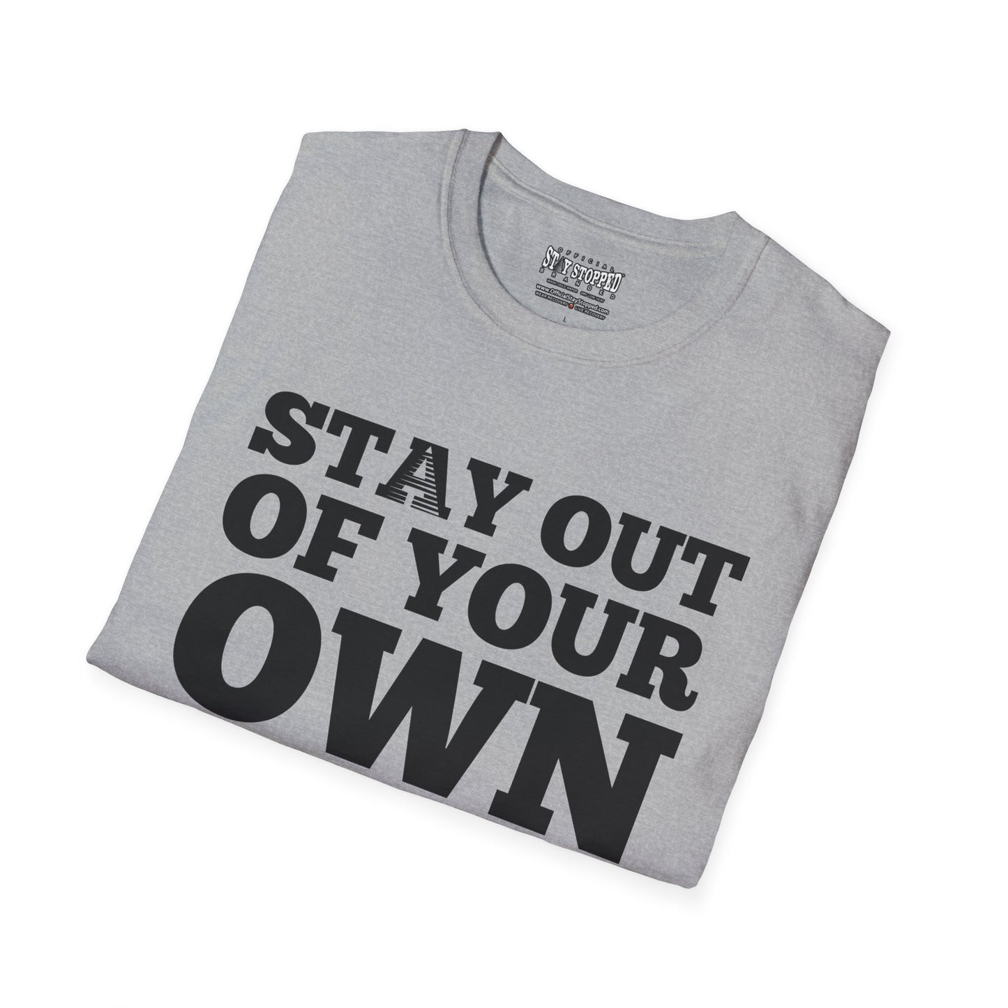 STAY OUT …OWN WAY Unisex Softstyle T-Shirt
