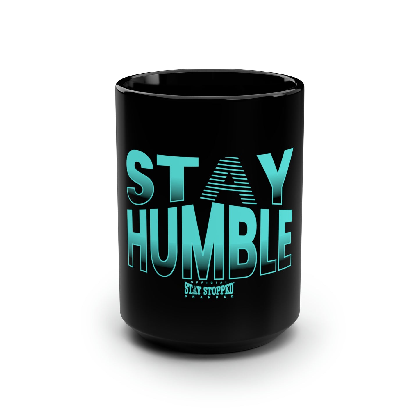 Tiff Blue STAY HUMBLE NEW Black Mug, 15oz