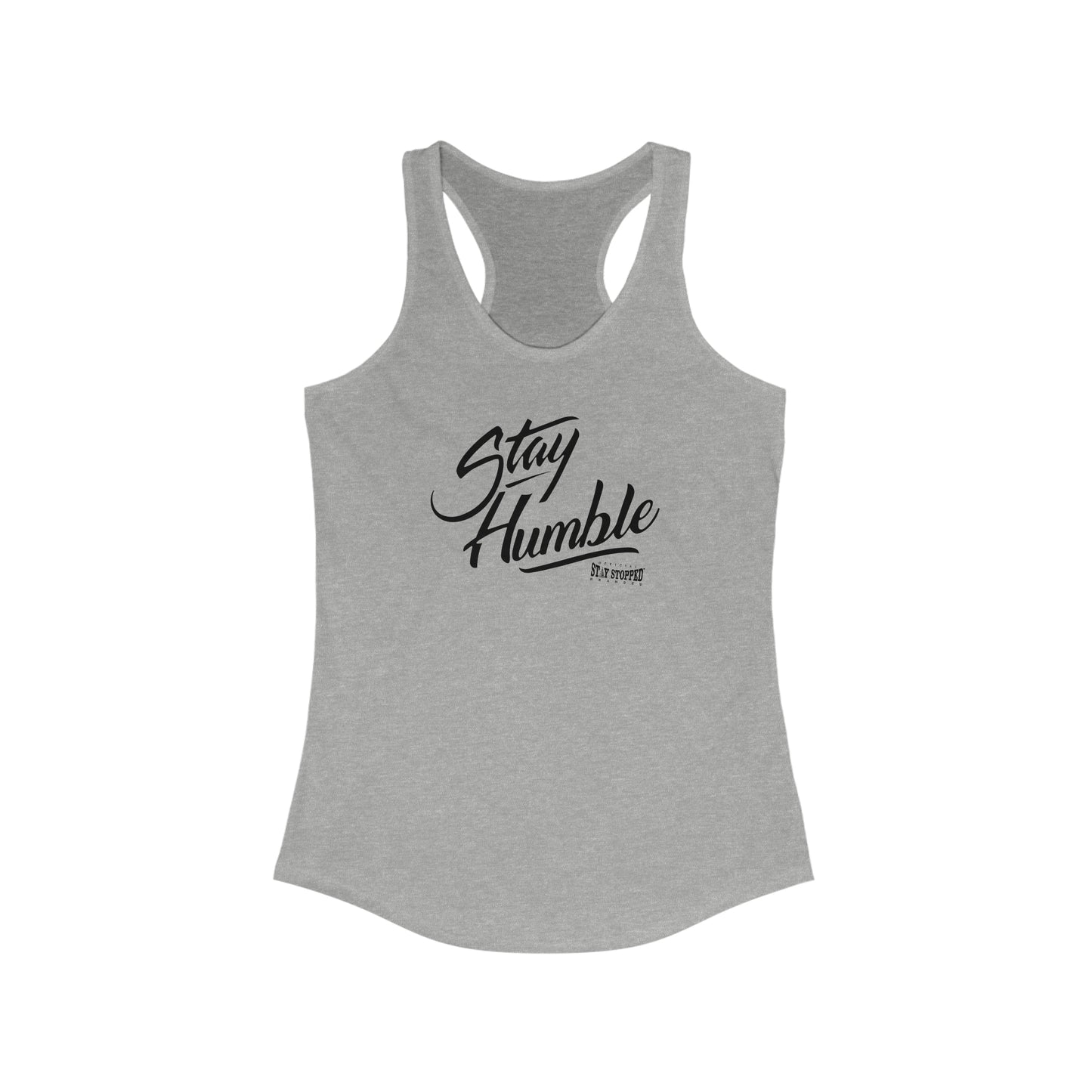 NEW Stay Humble Women's Ideal Racerback Tank